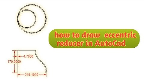 How to draw eccentric reducer in AutoCad इक्सेंट्रिक रिड्यूसर कैसे बनाया जाता है