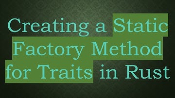 Creating a Static Factory Method for Traits in Rust