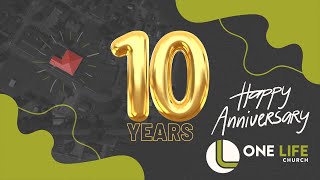 10 Year Anniversary Service | One Life Church