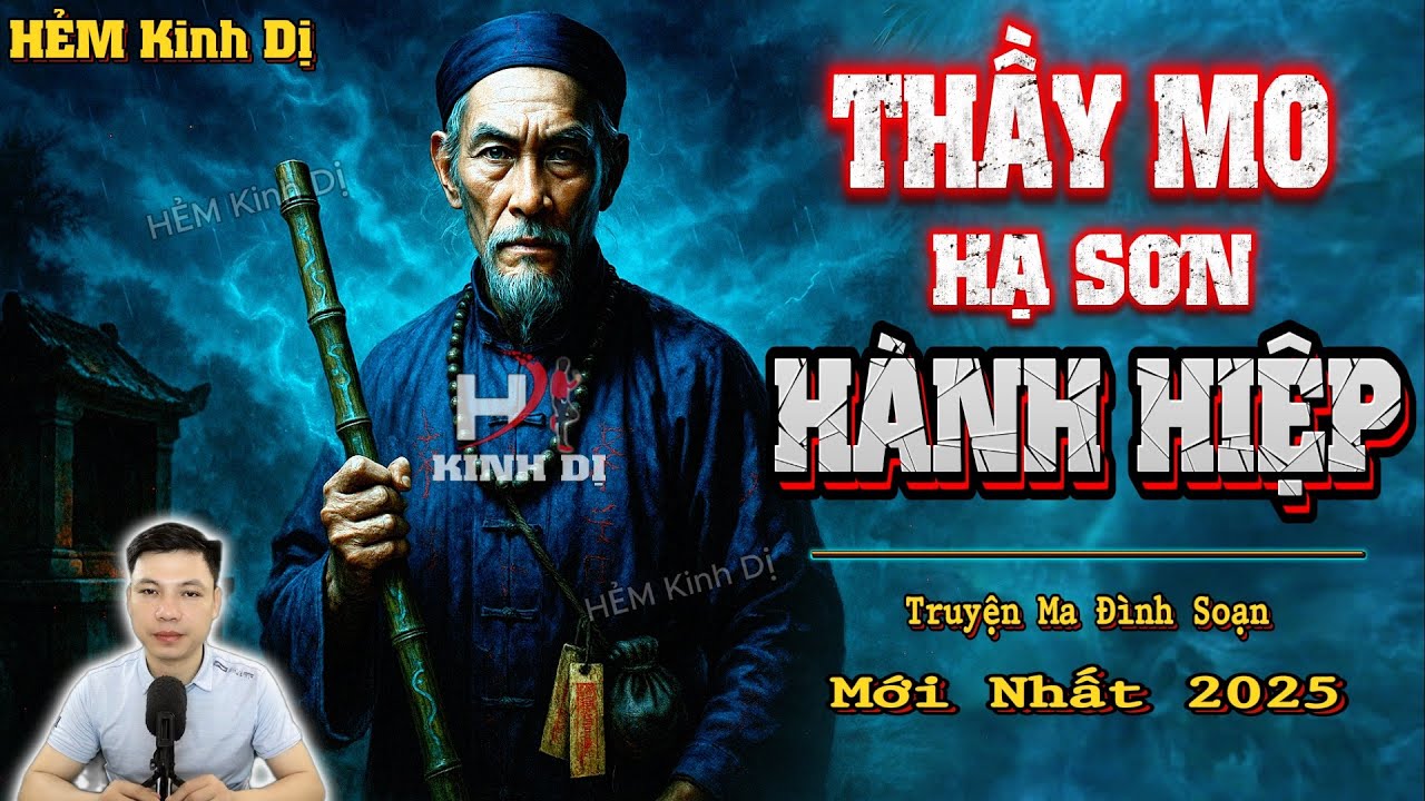 Thầy Mo Hạ Sơn Hành Hiệp - Truyện Ma Đình Soạn Mới nhất 2025