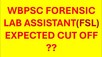 WBPSC Forensic Lab Assistant Expected cutoff 2024 | #wbpsc #forensic #laboratoryassistant #Cutoff