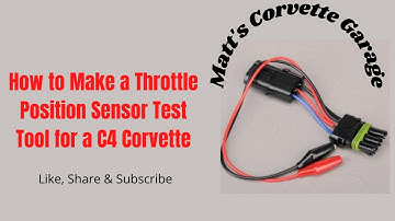 How To: Make a Throttle Position Sensor Test Tool for a C4 Corvette