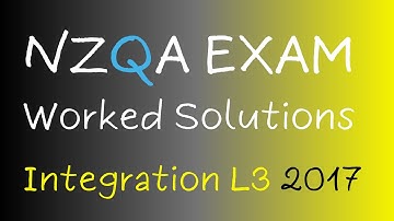 2017 Level 3 Integration: Worked Solutions to 2017 AS91579 External