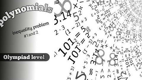 how to solve polynomial inequality problem | problem no.1 and 2 (Algebra olympiad problem).