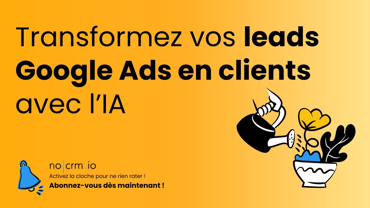 Transformez vos leads Google Ads en clients avec l’IA (noCRM x PumpUp)