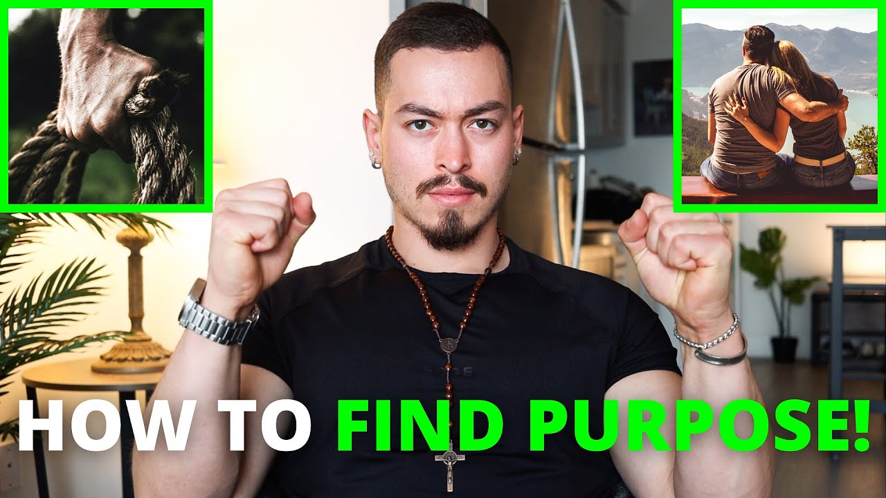 HOW TO FIND YOUR PURPOSE AS A MAN Follow These 3 Steps YouTube