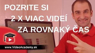 Ako pozerať YouTube videá 2 x rýchlejšie?