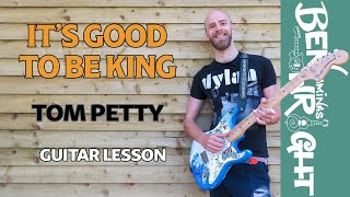 It's Good To Be King - Tom Petty - Guitar Lesson & Solo