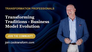 Transforming Traditions - Business Model Evolution