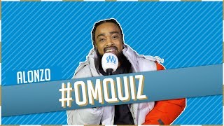 OM Quiz | Alonzo se prête au jeu