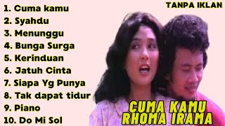 RHOMA IRAMA FULL ALBUL NOSTALGIA DUET TERPOPULER -CUMA KAMU - TANPA IKLAN