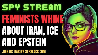 SPY STREAM: Inside a Feminist Organizing Call To Whine About Iran, ICE and Epstein
