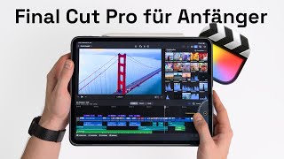Final Cut Pro für Anfänger: Aufbau der App und alle Grundfunktionen einfach erklärt (iPad)