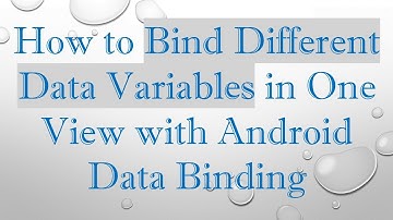 How to Bind Different Data Variables in One View with Android Data Binding