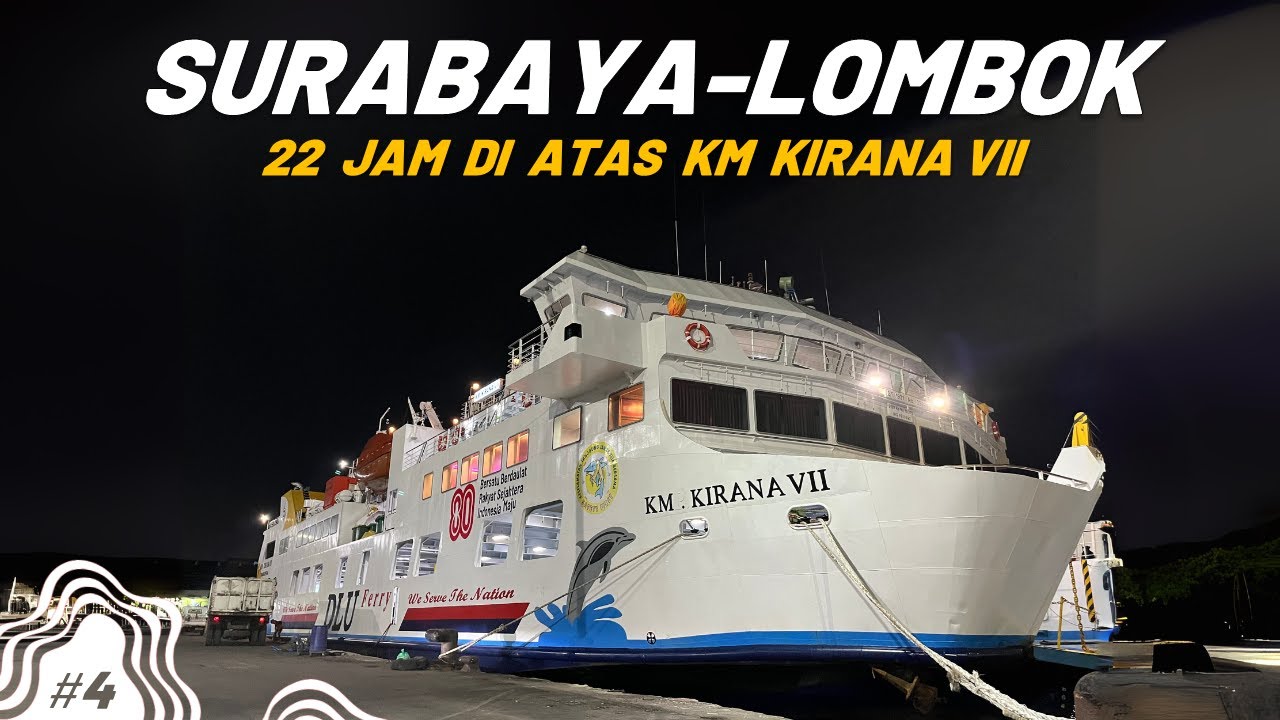 Pengalaman Naik Kapal Laut Surabaya – Lombok (KM Kirana VII DLU) | Touring Lombok #4