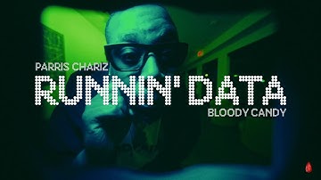 bloody Candy & Parris Chariz - Runnin’ Data (Official Video)