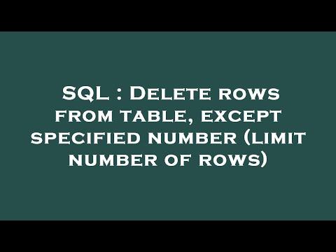 SQL : Delete rows from table, except specified number (limit number of rows)