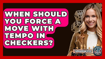 When Should You Force A Move With Tempo In Checkers? - The Board Game Xpert