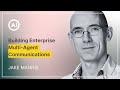 Building Enterprise Multi-agent Communications - Jake Mannix