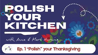Podcast Ep. 1 "polish" Your Thanksgiving