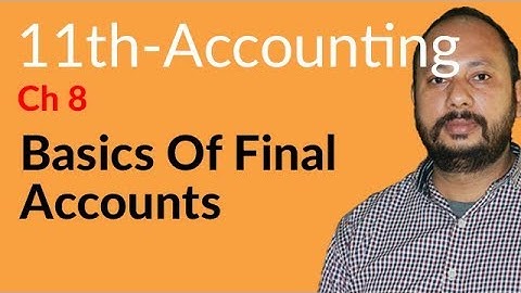 I.Com Part 1 Accounting, Ch 10 - Basic of Final Account - 11th Class Accounting