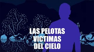 Video-Miniaturansicht von „Las Pelotas - Victimas del Cielo (video oficial)“