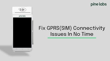 GPRS Connectivity on the Pine Labs PoS | English