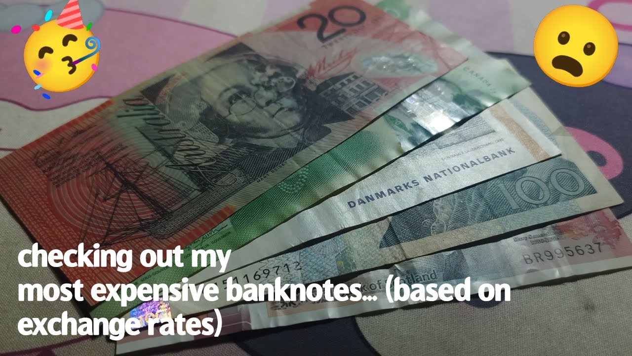 checking out my most expensive banknotes... (based on exchange rates ...