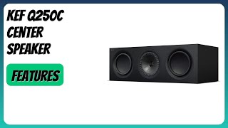 REVIEW (2026): KEF Q250c Center Speaker. Features