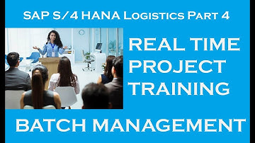 SAP S/4 HANA Logistics, Batch Management