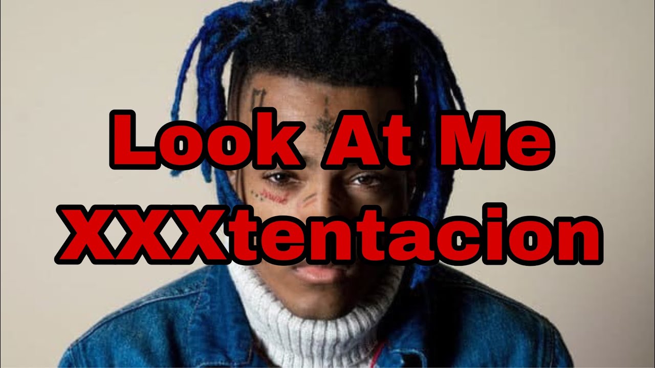 和訳 Xxxtentacion Look At Me Youtube