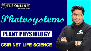 Photosystems Plant Physiology | CSIR NET Life Sciences | Unit- 6 I  Ashish Kr Dwivedi |