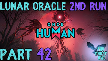 Once Human Manibus Lunar Oracle 2nd Run Part 42 Upgrading To T4