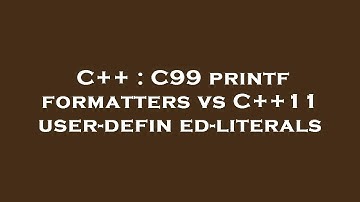 C++ : C99 printf formatters vs C++11 user-defined-literals
