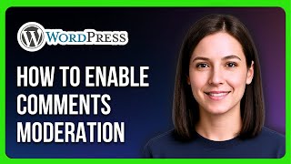 How to Enable Comments Moderation in WordPress