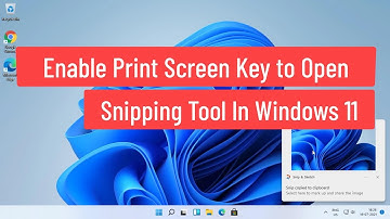 How to Enable Print Screen Key to Open Snipping Tool In Windows 11