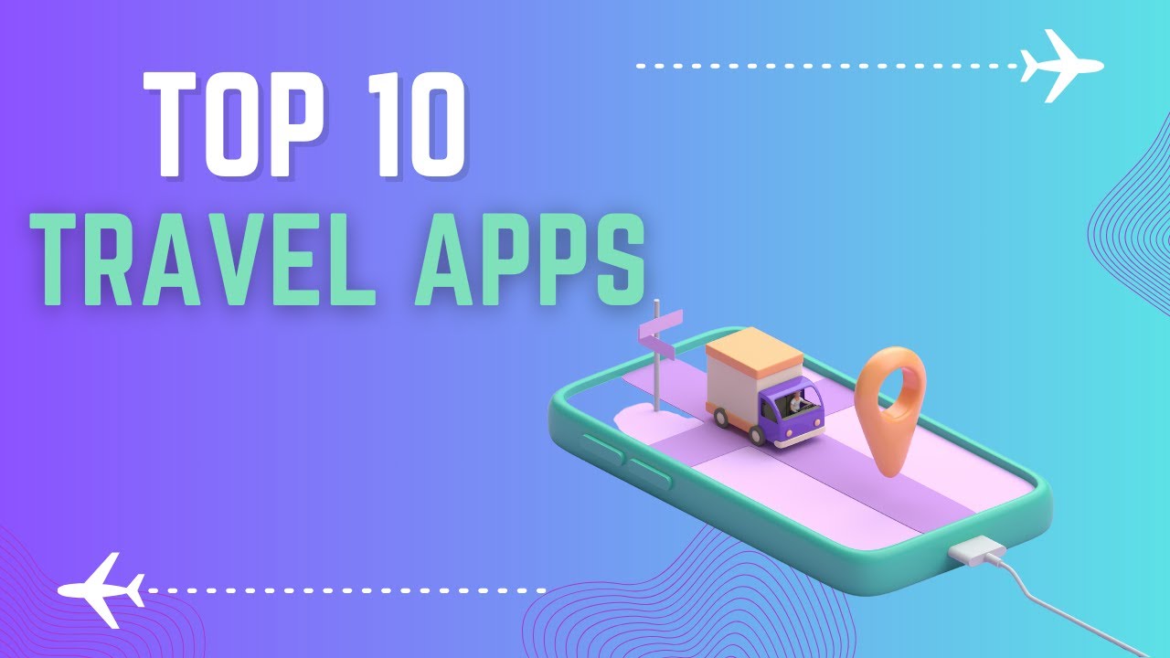 Top 10 MustHave Apps for International Travel YouTube