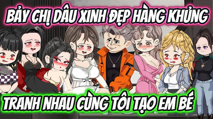 Bảy Chị Dâu Xinh Đẹp Hàng Khủng Tranh Nhau Cùng Tôi Tạo Em Bé Full Version | HH VietSub