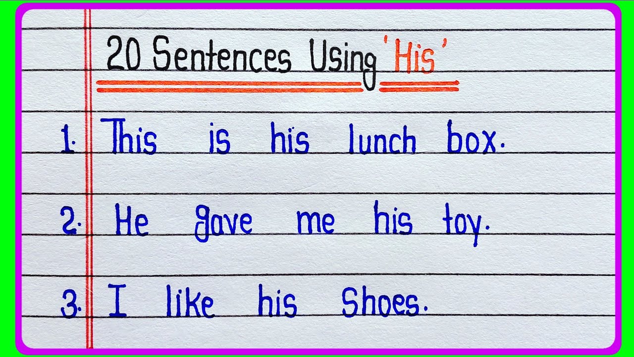 20 Sentences With His || Sentences Using His || Sentences With His ...