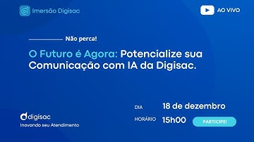 O Futuro é Agora: Potencialize sua Comunicação com IA da Digisac