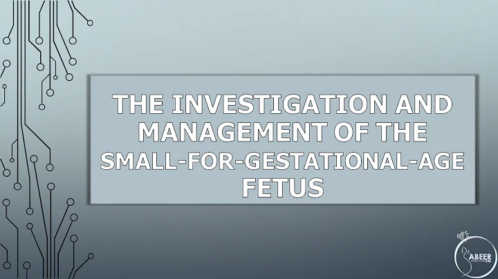 RCOG GUIDELINE THE INVESTIGATION AND MANAGEMENT OF THE SMALL FOR GESTATIONAL AGE FETUS