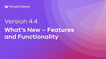 Version 4.4 Features & Functionality  |  Virtual Cabinet
