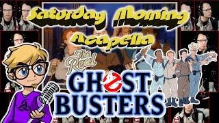 The Real Ghostbusters - Saturday Morning Acapella