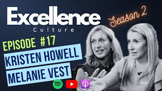 Excellence Culture #17 w/ Leaders Kristen Howell and Melanie Vest