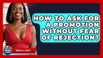How To Ask For A Promotion Without Fear Of Rejection? - Media Jobs