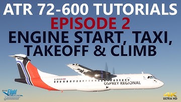 MSFS | ATR72-600 Tutorial - Episode 2 - Hotel Mode, Engine Start, Take-Off and Climb! [4K]