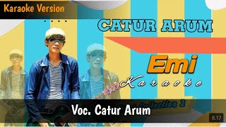 EMI (Karaoke)_Catur Arum