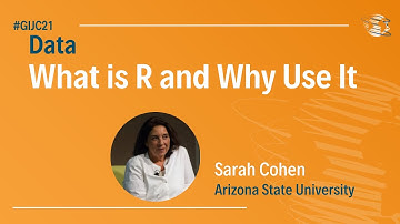 #GIJC21 - Data: What is R and Why Use It