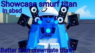 Showcase Smurf An In Sbsd Better Than Crewmate An? Super Box Siege Defense