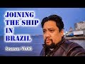 Joining the Ship in Brazil | Seaman Vlog